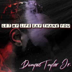 Let My Life Say Thank You