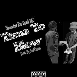 Time To Blow (feat. JustCashe) [Explicit]