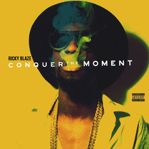 Conquer The Moment (Explicit)