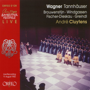 WAGNER, R.: Tannhäuser (Opera) [Brouwenstijn, Windgassen, Fischer-Dieskau, Greindl, Bayreuth Festival Chorus and Orchestra, Cluytens] [1955]