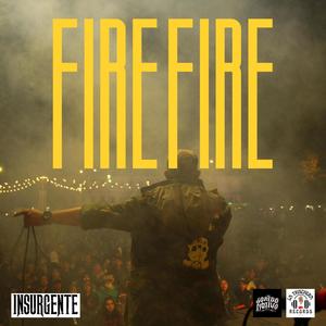 FIRE FIRE (Explicit)