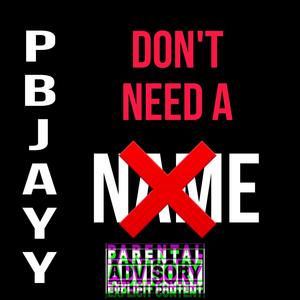 Dont Need A Name (Explicit)