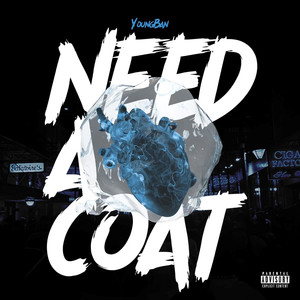 Need a Coat (Explicit)