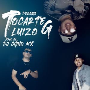 Dejame Tocarte (feat. Luizo G) [Explicit]