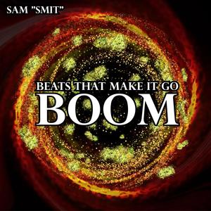 Beats That Make It Go BOOM (Explicit)