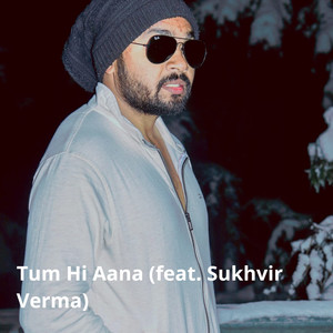 Tum Hi Aana (feat. Sukhvir Verma)