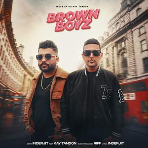 Brown Boyz (feat. Kay Tandon & Riff!)