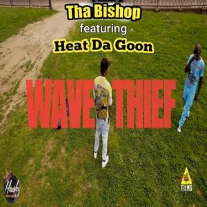 Wave Thief (feat. Heat Da Goon) [Explicit]