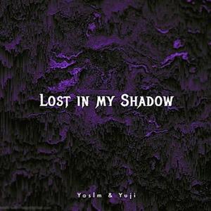 Lost in My Shadow (Explicit)