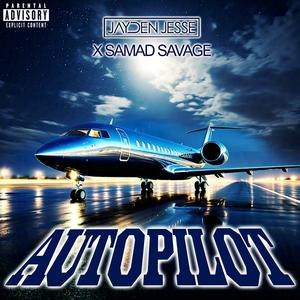 Autopilot (feat. Samad Savage) [Explicit]