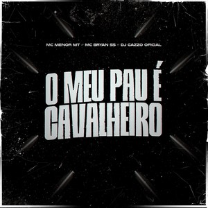 O Meu Pau é Cavalheiro (Explicit)