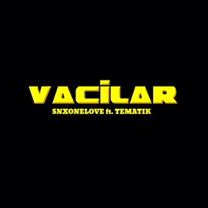 Vacilar (Explicit)