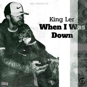 When I Was Down (Explicit)