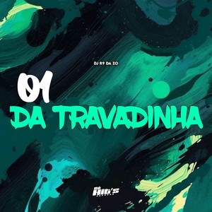 01 da Travadinha (Explicit)