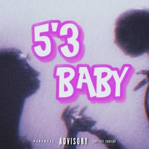 5'3 Baby (Explicit)