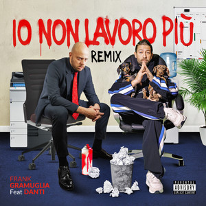 Io non lavoro più (remix) [Explicit]