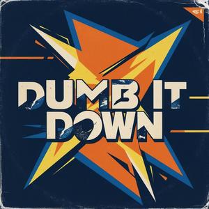 Dumb It Down (feat. Alexa Dawn) (Explicit)