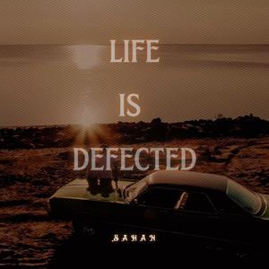 Life Is Defected