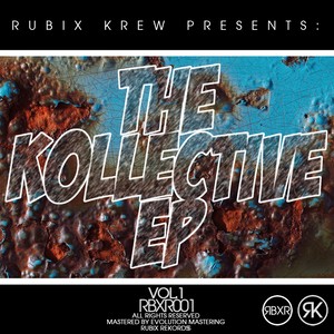 Rubix Krew Presents: The Kollective EP Vol. 1
