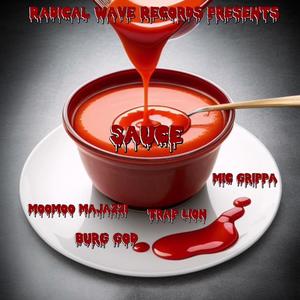 Sauce (feat. Moomoo Majazzi, Burg God, Mic Grippa & Trap Lion) [Explicit]