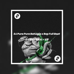 DJ Pura Pura Bahagia x Rap Full Beat