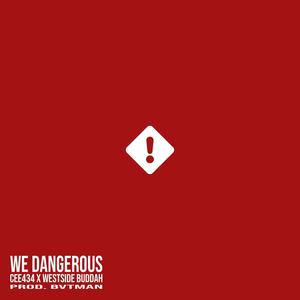 We Dangerous (feat. Bvtman) (Explicit)