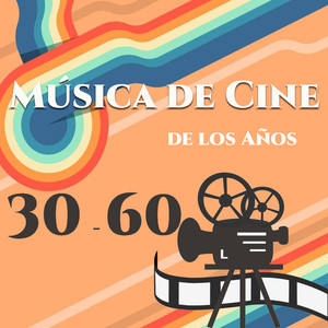 Música de Cine de los Años 30-60