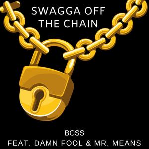 Swagga Off the Chain (feat. Damn Fool & Mr. Means|Explicit)