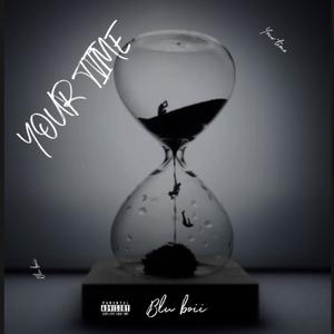 Your Time (Explicit)