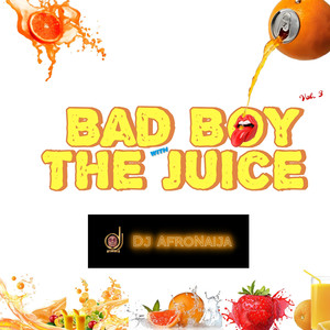 Bad Boy with the Juice Vol. 3 (Explicit)