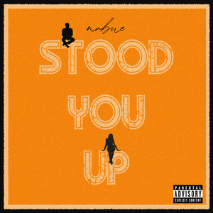 Stood You Up (Explicit)