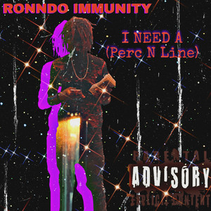 I Need A (perc N Line) (Explicit)