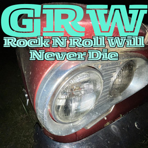 Rock N Roll Will Never Die