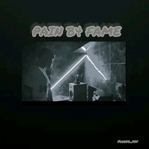 Pain B4 Fame
