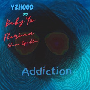 Addiction (Radio Edit) [feat. Baby Yz, Florian & Slim Spitta]