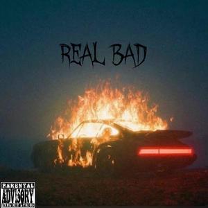 REAL BAD (feat. DREMI) (Explicit)