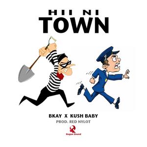 Hii ni town(feat. B-kay) (Explicit)