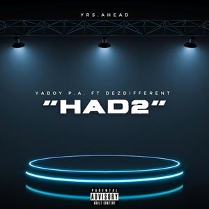 Had 2 (feat. DezDifferent) [Explicit]