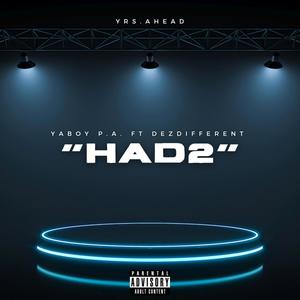 Had 2(feat. DezDifferent) (Explicit)