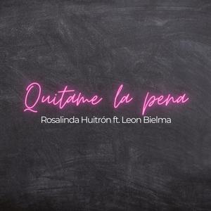 Quitame la pena (feat. Leon Bielma)