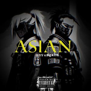 ASIAN (feat. Big A Itg) [Explicit]