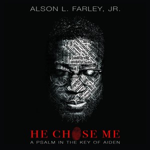 He Chose Me(A Psalm in the Key of Aiden)