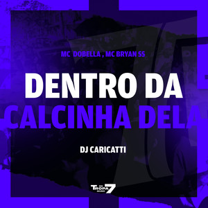 Dentro da Calcinha Dela (Explicit)
