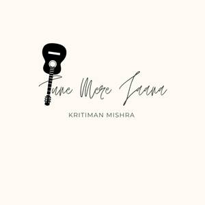 Tune Mere Jaana