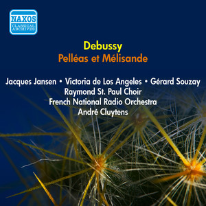 DEBUSSY, C.: Pelleas et Melisande (Jansen, Los Angeles, Cluytens) [1956]