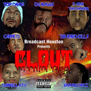 Clout (feat. Top Dboii, DG Baggs, D-One Tha Chosen, Carpe D, Shaun Lyricz, Truebid Killa & Darnell HTX)