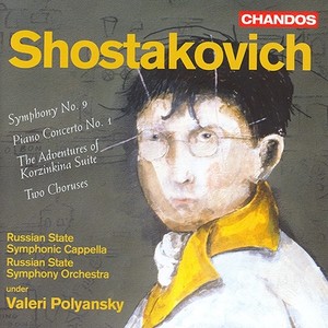 SHOSTAKOVICH: Symphony No. 9 / Piano Concerto No. 1 / 2 Choruses after A. Davidenko