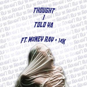 Thought I Told Ya (feat. Bounsir) (Explicit)
