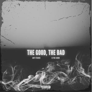 The Good, The Bad (feat. Q The Godd) [Explicit]