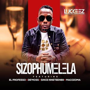 Sizophumelela (feat. El Professo , De'Moss, Since Nineteen89  & Macozoma) [DJ Edit]